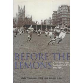 BEFORE THE LEMONS. A HISTORY OF BATH FOOTBALL CLUB RFU 1865-1965