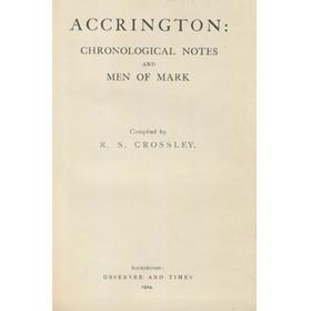 ACCRINGTON: CHRONOLOGICAL NOTES AND MEN OF MARK