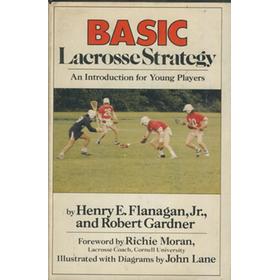BASIC LACROSSE STATEGY - AN INTRODUCTION FOR YOUNG PLAYERS