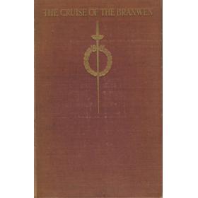 THE CRUISE OF THE BRANWEN: BEING A SHORT HISTORY OF THE MODERN REVIVAL OF THE OLYMPIC GAMES, TOGETHER WITH AN ACCOUNT OF THE ADVENTURES OF THE ENGLISH FENCING TEAM IN ATHENS IN MCMVI