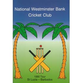 NATIONAL WESTMINSTER BANK CRICKET CLUB TOUR TO ST LUCIA & BARBADOS 1990