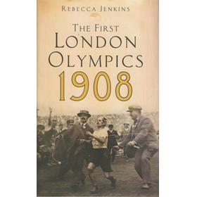 THE FIRST LONDON OLYMPICS 1908