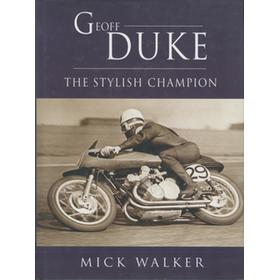 GEOFF DUKE - THE STYLISH CHAMPION