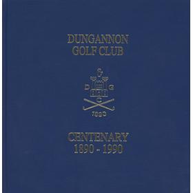 DUNGANNON GOLF CLUB CENTENARY 1890-1990 