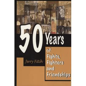 50 YEARS OF FIGHTS, FIGHTERS AND FRIENDSHIPS