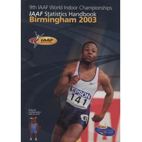 9TH IAAF WORLD INDOOR CHAMPIONSHIPS - IAAF STATISTICS HANDBOOK BIRMINGHAM 2003