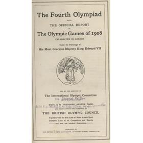 THE FOURTH OLYMPIAD, BEING THE OFFICIAL REPORT OF THE OLYMPIC GAMES OF 1908 CELEBRATED IN LONDON ...
