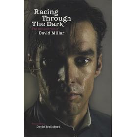 RACING THROUGH THE DARK - THE FALL AND RISE OF DAVID MILLAR