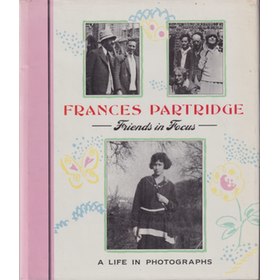 FRIENDS IN FOCUS, A LIFE IN PHOTOGRAPHS