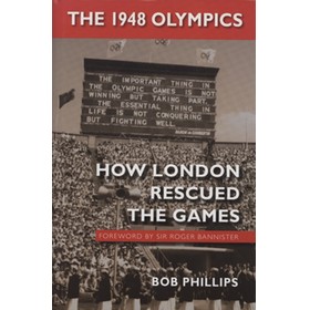 THE 1948 OLYMPICS - HOW LONDON RESCUED THE GAMES