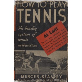 HOW TO PLAY TENNIS: THE BEASLEY SYSTEM OF TENNIS INSTRUCTION