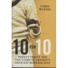10 FOR 10 - HEDLEY VERITY AND THE STORY OF CRICKET