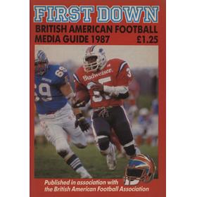 FIRST DOWN BRITISH AMERICAN FOOTBALL MEDIA GUIDE 1987