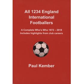 ALL 1234 ENGLAND INTERNATIONAL FOOTBALLERS - A COMPLETE WHO