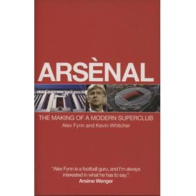 ARSĒNAL - THE MAKING OF A MODERN SUPERCLUB