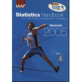 10TH IAAF WORLD CHAMPIONSHIPS IN ATHLETICS - IAAF STATISTICS HANDBOOK HELSINKI 2005