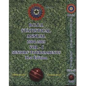 THE BOARD OF CONTROL FOR CRICKET IN INDIA - STATISTICAL ANNUAL 2004/05 VOLS.I-II (2 ITEMS)