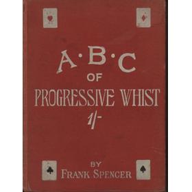 THE A.B.C. OF PROGRESSIVE WHIST