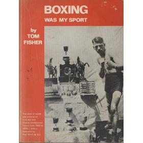 BOXING WAS MY SPORT - THE STORY OF CROYDON BOXERS FROM 1920- IN WORDS AND PICTURES