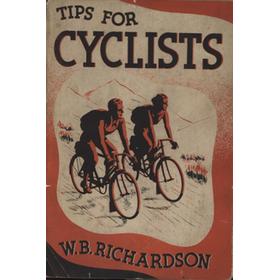 TIPS FOR CYCLISTS - A BOOK FOR BEGINNERS AND ENTHUSIASTS