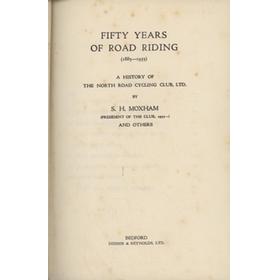 FIFTY YEARS OF ROAD RACING (1885-1935) - A HISTORY OF THE NORTH ROAD CYCLING CLUB, LTD.