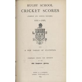 RUGBY SCHOOL CRICKET SCORES (FOREIGN AND BIGSIDE MATCHES) 1831-1893