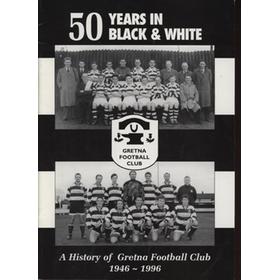 50 YEARS IN BLACK & WHITE - A HISTORY OF GRETNA FOOTBALL CLUB 1946-1996
