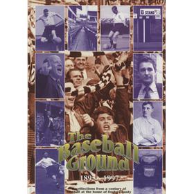 THE BASEBALL GROUND 1895-1997 - RECOLLECTIONS FROM A CENURY OF FOOTBALL AT THE HOME OF DERBY COUNTY