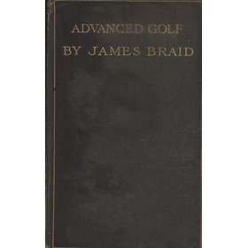 ADVANCED GOLF: OR, HINTS AND INSTRUCTION FOR PROGRESSIVE PLAYERS