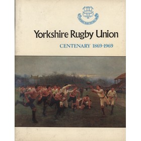 YORKSHIRE RUGBY UNION CENTENARY 1869-1969