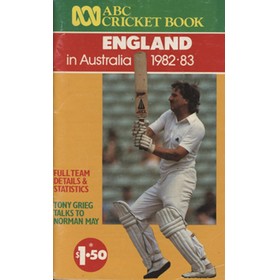 ABC CRICKET BOOK: ENGLAND TOUR OF AUSTRALIA 1982-83
