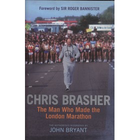 CHRIS BRASHER - THE MAN WHO MADE THE LONDON MARATHON
