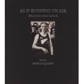 AS IF RUNNING ON AIR - THE JOURNALS OF JACK LOVELOCK