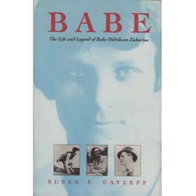 BABE - THE LIFE AND LEGEND OF BABE DIDRIKSON ZAHARIAS