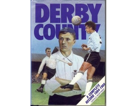 DERBY COUNTY: A COMPLETE RECORD 1884-1988