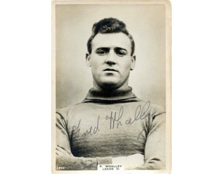 FRED WHALLEY (LEEDS UNITED) SIGNED LARGE PINNACE CARD