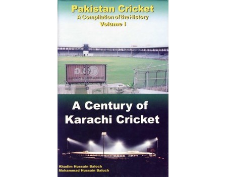 A CENTURY OF KARACHI CRICKET