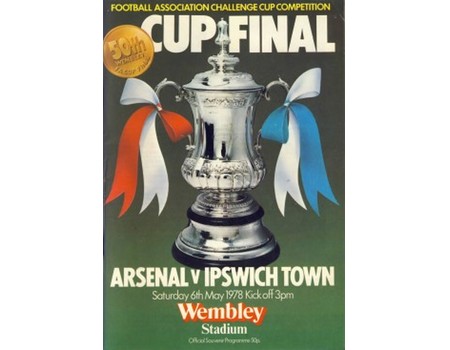 ARSENAL V IPSWICH TOWN 1978 (F.A. CUP FINAL) FOOTBALL PROGRAMME