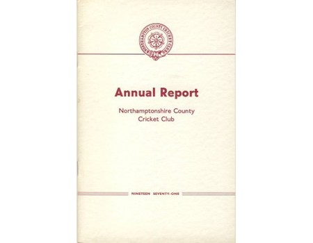 NORTHAMPTONSHIRE COUNTY CRICKET CLUB 1971 ANNUAL REPORT