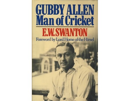 GUBBY ALLEN: MAN OF CRICKET