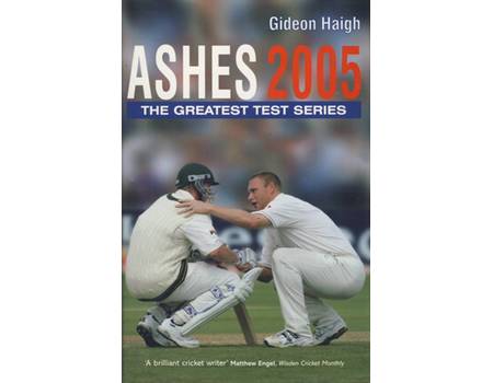 ASHES 2005. THE GREATEST TEST SERIES