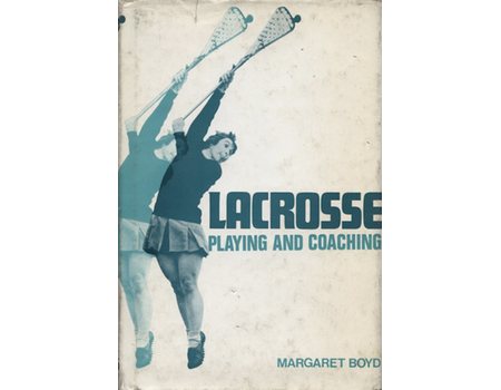 LACROSSE: PLAYING AND COACHING