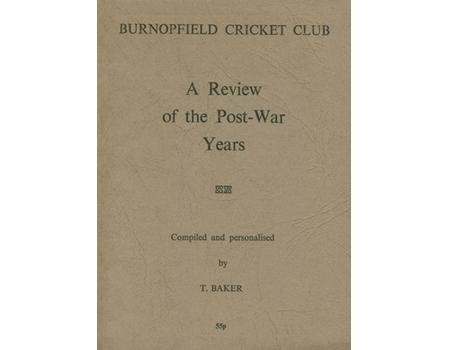 BURNOPFIELD CRICKET CLUB - A REVIEW OF THE POST-WAR YEARS