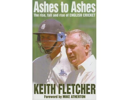 ASHES TO ASHES: THE RISE, FALL AND RISE OF ENGLISH CRICKET