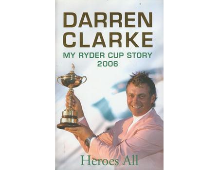 HEROES ALL: MY RYDER CUP STORY 2006