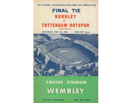 BURNLEY V TOTTENHAM HOTSPUR 1962 (F.A. CUP FINAL) FOOTBALL PROGRAMME