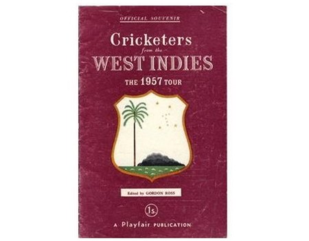 CRICKETERS FROM THE WEST INDIES - THE OFFICIAL SOUVENIR OF THE 1957 TOUR OF ENGLAND