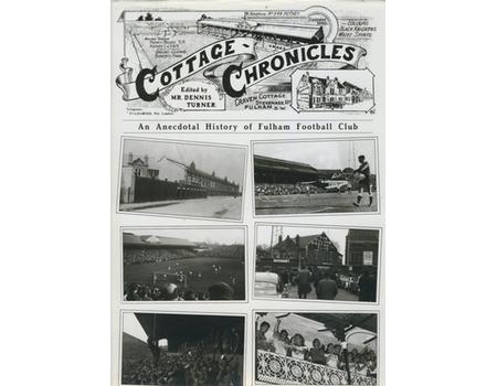 COTTAGE CHRONICLES - AN ANECDOTAL HISTORY OF FULHAM FOOTBALL CLUB 1879-1993