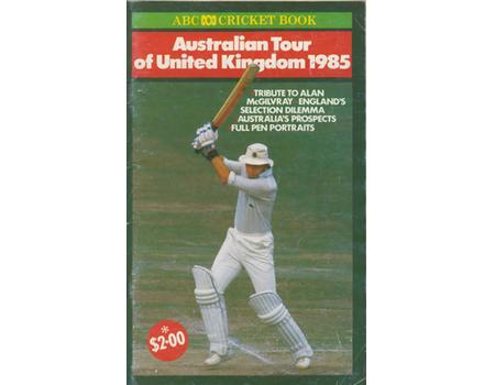 ABC CRICKET BOOK: AUSTRALIAN TOUR OF ENGLAND 1985