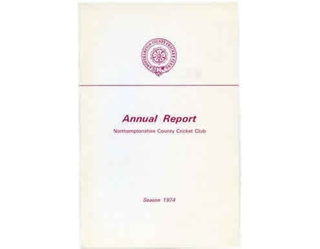 NORTHAMPTONSHIRE COUNTY CRICKET CLUB 1974 ANNUAL REPORT